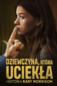 Dziewczyna, która uciekła: Historia Kary Robinson Vider (2023) - Cały Film
